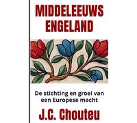 MIDDELEEUWS ENGELAND: De stichting en groei van een Europese macht: 1