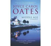 Middle Age: A Romance - Oates Joyce Carol