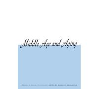 Middle Age and Aging: A Reader In Social Psychology