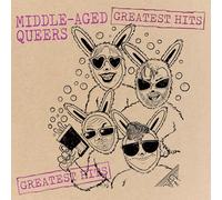 MIDDLE-AGED QUEERS - GREATEST HITS
