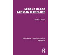 Middle Class African Marriage: A Family Study of Ghanaian Senior Civil Servants