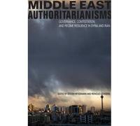 [ MIDDLE EAST AUTHORITARIANISMS: GOVERNANCE, CONTESTATION, AND REGIME RESILIENCE IN SYRIA AND IRAN (STANFORD STUDIES IN MIDDLE EASTERN AND ISLAMIC SOCIETIES AND CULTURES (HARDCOVER)) ] Middle East Authoritarianisms: Governance, Contestation, and Regime Resilience in Syria and Iran (Stanford Studies in Middle Eastern and Islamic Societies and Cultures (Hardcover)) By Steven Heydemann ( Author ) Jan-2013 [ Hardcover ]