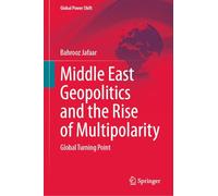 Middle East Geopolitics and the Rise of Multipolarity: Global Turning Point