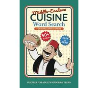 Middle-Eastern Cuisine Word Search Puzzle Book: 50+ Easy-to-Read Puzzles Inspired by Middle-Eastern Delicacies, Spices & Culinary Traditions | 6×9 ... Gift for Holidays, Travel & Relaxation