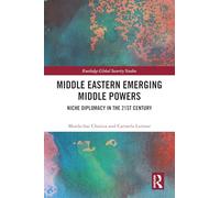 Middle Eastern Emerging Middle Powers: Niche Diplomacy in the 21st Century