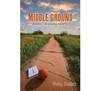 Middle Ground: Poems for Young Hearts