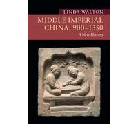 Middle Imperial China, 900-1350: A New History