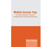 Middle-Income Trap: An Analysis Based on Economic Transformat (Copertina rigida)