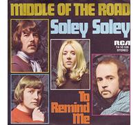 MIDDLE OF THE ROAD - Soley Soley / To remind me / 74-16108