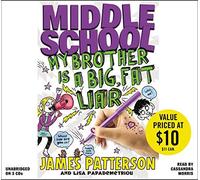 Middle School: Big Fat Liar by James Patterson (2014-06-23)