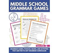 Middle School Grammar Games: Grammar Games, Puzzles, Mazes, and Activities that Add Fun to Any Grammar Curriculum