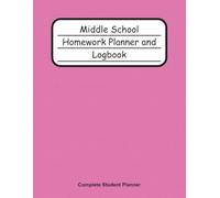 Middle School Homework Planner and Logbook Pink Cover: Undated Organizer for Grades 6 to 8
