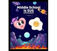 Middle School is SUS: Coloring Book