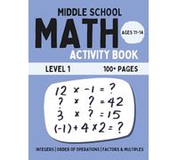 Middle School Math Activity Book: Integers, Order of Operations, Factors & Multiples | Fun Educational Workbook for Kids | Learning Activities for 11-14 Year Olds | Level 1