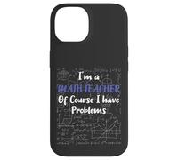 Middle School Math Teacher Of Course I Have Problems Custodia per iPhone 14