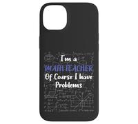 Middle School Math Teacher Of Course I Have Problems Custodia per iPhone 14 Plus