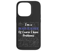 Middle School Math Teacher Of Course I Have Problems Custodia per iPhone 14 Pro
