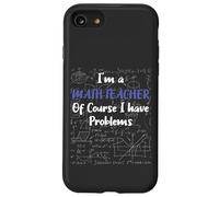 Middle School Math Teacher Of Course I Have Problems Custodia per iPhone SE (2020) / 7 / 8