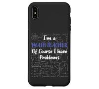 Middle School Math Teacher Of Course I Have Problems Custodia per iPhone XS Max