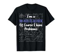 Middle School Math Teacher Of Course I Have Problems Maglietta