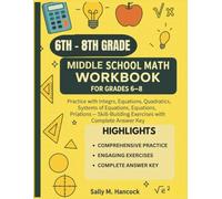Middle School Math Workbook for Grades 6-8: Practice with Integers, Percentages, Ratios, and Proportions - Skill-Building Exercises with Complete Answer Key