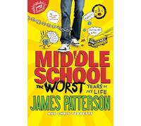 Middle School, the Worst Years of My Life