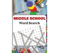 Middle School Word Search: School-Themed Word Search for Kids (Ages 8-12) | Practice Spelling, Learn Vocabulary, and Improve Reading Skills With 50+ Puzzles | 111 pages | 6x9 inches