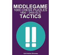 Middlegame Tactics: 1000 Puzzles from 1800 - 2400 ELO