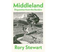 Rory Stewart – Middleland – Cronache dalle frontiere – Copertina rigida
