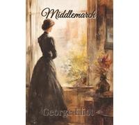 Middlemarch: A Victorian Novel Exploring Themes of Ambition