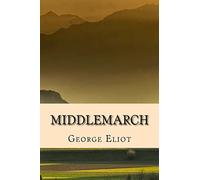 Middlemarch - Edicion Completa (Spanish) Edition