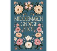 Middlemarch: Original Classic English Literature of the 19th Century
