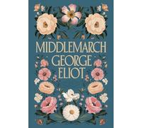 Middlemarch: Original Classic English Literature of the 19th Century