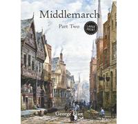 Middlemarch: Part Two (Large Print)