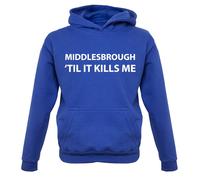 Middlesbrough Til It Kills Me - Bambini Felpa/Maglione - Love Squadra Boro Utb
