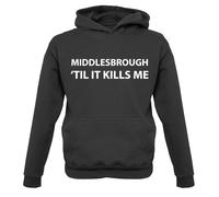 Middlesbrough Til It Kills Me - Bambini Felpa/Maglione - Love Squadra Boro Utb