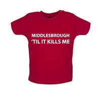 Middlesbrough Til It Kills Me - T-Shirt / Body - Love Squadra Boro Utb