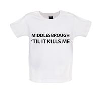 Middlesbrough Til It Kills Me - T-Shirt / Body - Love Squadra Boro Utb