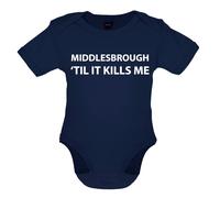 Middlesbrough Til It Kills Me - T-Shirt / Body - Love Squadra Boro Utb