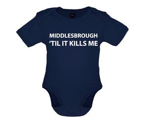 Middlesbrough Til It Kills Me - T-Shirt / Body - Love Squadra Boro Utb