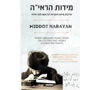 MIDDOT HARAYAH: Rabbi Abraham Isaac Kook on Cultivating Noble Character Traits
