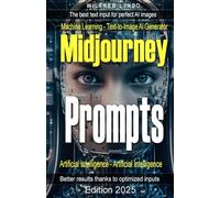 Midjourney-prompts - the best text input for perfect AI images: Machine Learning - Better results with the text-to-image AI generator. Artificial Intelligence