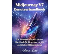 Midjourney V7 Benutzerhandbuch: Ein einfaches und praktisches Handbuch für Anfänger zur Beherrschung der KI-Bildbearbeitung