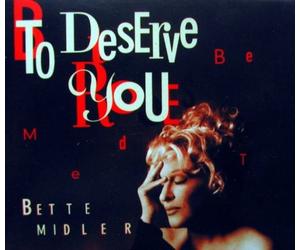 Midler,Bette - To Deserve You(Remix)/