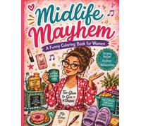 Midlife Mayhem: A Funny Coloring Book for Women