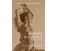 MIDLIFE RADIANCE: The Holistic Nervous System Reset for Burnout Recovery in Women Over 40