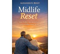 Midlife Reset: Finding Meaning, Realigning Your Life & Thriving After 40