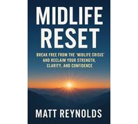 Midlife Reset: Your Proven Path to More Strength, Clarity, and Confidence After 45