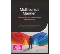 Midlifecrisis Mannen: Psychologie van de Mannelijke Identiteitscrisis