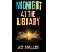 MIDNIGHT AT THE LIBRARY: An Original Two Act Fantasy Drama for Middle and High School Students
